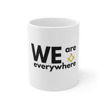 Load image into Gallery viewer, WE ARE EVERYWHERE MUG 11oz