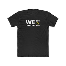 Load image into Gallery viewer, WE ARE EVERYWHERE TSHIRT
