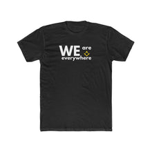 Load image into Gallery viewer, WE ARE EVERYWHERE TSHIRT