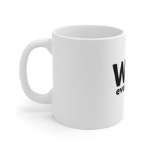 Load image into Gallery viewer, WE ARE EVERYWHERE MUG 11oz
